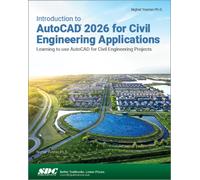 Introduction to AutoCAD 2026 for Civil Engineering Applications : Learning to use AutoCAD for Civil Engineering Projects