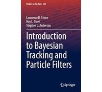 Introduction to Bayesian Tracking and Particle Filters: 126 (Studies in Big Data, 126)