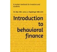 Introduction to behavioral finance: A modern textbook for investors and students