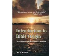Introduction to Bible Origin: A Study of the Formation of the Bible: Volume 2 (The Introduction Series)