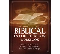 Introduction to Biblical Interpretation Workbook : Study Questions, Practical Exercises, and Lab Reports