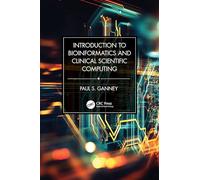 Introduction to Bioinformatics and Clinical Scientific Computing