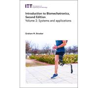 Introduction to Biomechatronics: Systems and applications (Volume 2) (Healthcare Technologies)