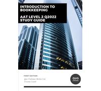 Introduction to Bookkeeping: AAT Level 2 Q2022 Study Guide