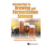 Introduction To Brewing And Fermentation Science: Essential Knowledge For Those Dedicated To Brewing Better Beer