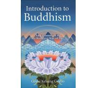 Introduction to Buddhism: An Explanation of the Buddhist Way of Life