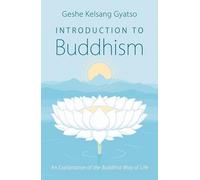 Introduction to Buddhism: An Explanation of the Buddhist Way of Life