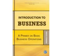 Introduction to Business: A Primer on Basic Business Operations