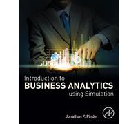 Introduction to Business Analytics Using Simulation