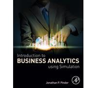 Introduction to Business Analytics Using Simulation