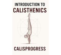 Introduction to calisthenics