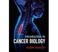 Introduction to Cancer Biology – Epidemiology & Cell/Molecular Biology – Cambridge Univ. Press