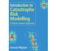 Introduction to Catastrophe Risk Modelling