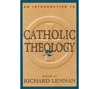 Introduction to Catholic Theology, An