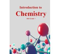 Introduction to Chemistry: 6th Grade +