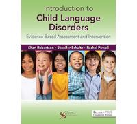 Introduction to Child Language Disorders: Evidence-Based Assessment and Intervention
