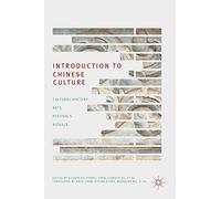 Introduction to Chinese Culture: Cultural History, Arts, Festivals and Rituals