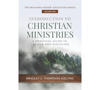 Introduction to Christian Ministries: A Practical Guide to Leading and Discipling (Reaching Higher! Education Series)