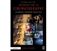 Introduction to Cinematography : Learning Through Practice