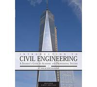 Introduction to Civil Engineering: A Student's Guide to Academic and Professional Success (Revised Edition)