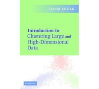 Introduction to Clustering Large and High-Dimensional Data
