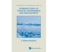 Introduction To Coastal Engineering And Management: 16 (Advanced Series On Ocean Engineering)