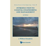 Introduction To Coastal Engineering And Management (2nd Edition): Second Edition: 30 (Advanced Series On Ocean Engineering)