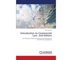 Introduction to Commercial Law. 2nd Edition: An Analytical Study According to the Palestinian Commercial Legislations