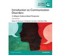 Introduction to Communication Disorders: A Lifespan Evidence-Based Approach, Global Edition