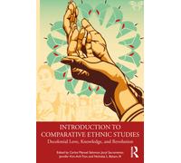 Introduction to Comparative Ethnic Studies: Decolonial Love, Knowledge, and Revolution