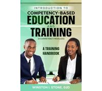 INTRODUCTION TO COMPETENCY-BASED EDUCATION AND TRAINING (9 COMPETENCY MODULES): A TRAINING HANDBOOK