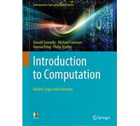 Introduction to Computation: Haskell, Logic and Automata (Undergraduate Topics in Computer Science 1st ed. 2021)