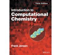 Introduction to Computational Chemistry, 3rd Edition