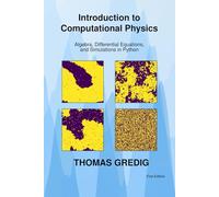 Introduction to Computational Physics: Algebra, Differential Equations and Simulations in Python