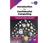 Introduction to Confidential Computing : A comprehensive guide to understanding and exploring confidential computing