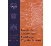 Introduction To Connectionist Modelling Of Cognitive Processes (Monographs)