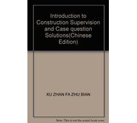 Introduction to Construction Supervision and Case question Solutions(Chinese Edition)