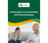Introduction to Counselling and Psychotherapy - Alpha Academy