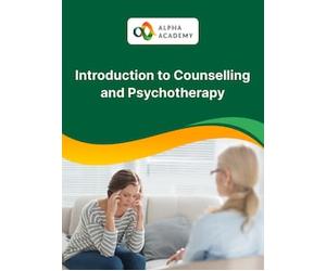 Introduction to Counselling and Psychotherapy - Alpha Academy