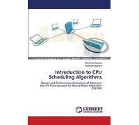 Introduction to CPU Scheduling Algorithms: Design and Performance Evaluation of Optimum Service Time Concept for Round Robin Algorithm (OSTRR)