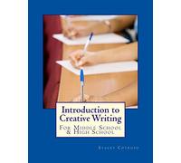 Introduction to Creative Writing: For Middle School & High School: Volume 1