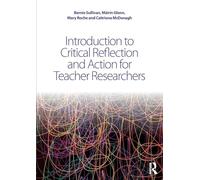 Introduction to Critical Reflection and Action for Teacher Researchers