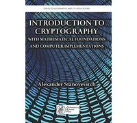 Introduction to Cryptography with Mathematical Foundations and Computer Implementations