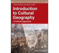 Introduction to Cultural Geography : A Critical Approach