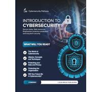 Introduction to Cybersecurity: Secure today. Safe tomorrow. Emphasizes proactive protection and long-term security. (Cybersecurity Pathway)