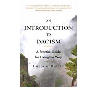 Introduction to Daoism, An : A Practice Guide for Living the Way