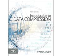 Introduction to Data Compression (The Morgan Kaufmann Series in Multimedia Information and Systems)