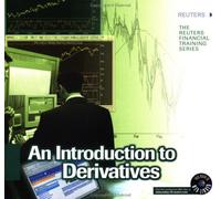 Introduction to Derivatives (Reuters Financial Training S.)