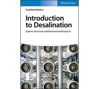 Introduction to Desalination: Systems, Processes and Environmental Impacts