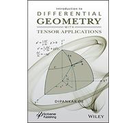Introduction to Differential Geometry with Tensor Applications (Modern Mathematics in Computer Science)